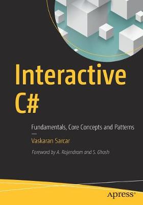Interactive C#: Fundamentals, Core Concepts and Patterns 1st ed.