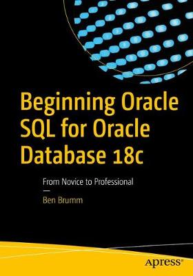 Beginning Oracle SQL for Oracle Database 18c: From Novice to Professional 1st ed.