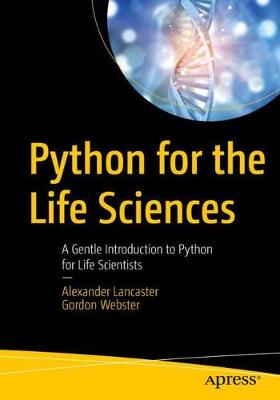 Python for the Life Sciences: A Gentle Introduction to Python for Life Scientists 1st ed.