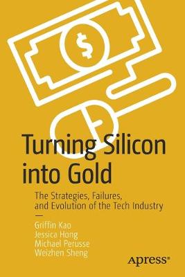 Turning Silicon into Gold: The Strategies, Failures, and Evolution of the Tech Industry