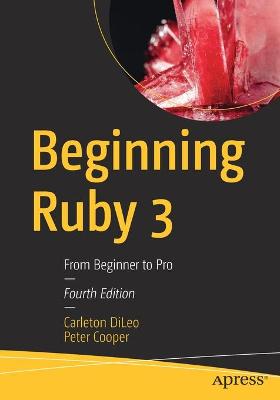 Beginning Ruby 3: From Beginner to Pro 4th ed.