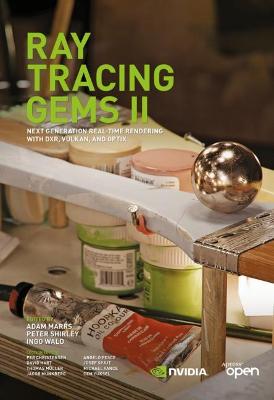 Ray Tracing Gems II: Next Generation Real-Time Rendering with DXR, Vulkan, and OptiX 1st ed.