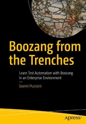 Boozang from the Trenches: Learn Test Automation with Boozang  in an Enterprise Environment 1st ed.