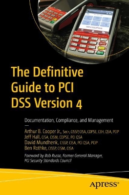 Definitive Guide to PCI DSS Version 4: Documentation, Compliance, and Management