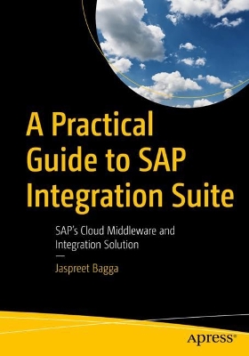 Practical Guide to SAP Integration Suite: SAP's Cloud Middleware and Integration Solution