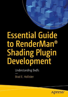 Essential Guide to RenderMan(R) Shading Plugin Development: Understanding Bxdfs