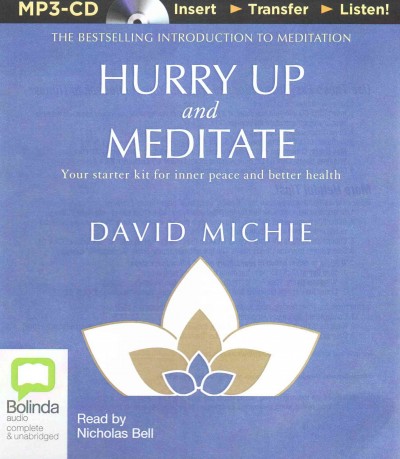 Hurry Up and Meditate: Your Starter Kit for Inner Peace and Better Health