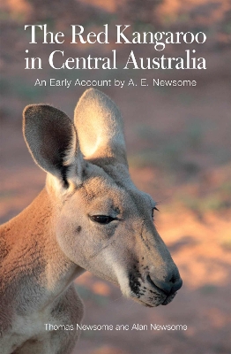 Red Kangaroo in Central Australia: An Early Account by A.E. Newsome
