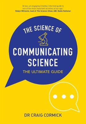 Science of Communicating Science: The Ultimate Guide