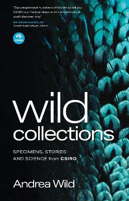 Wild Collections: Specimens, Stories and Science from CSIRO