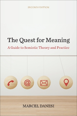 Quest for Meaning: A Guide to Semiotic Theory and Practice, Second Edition 2nd New edition