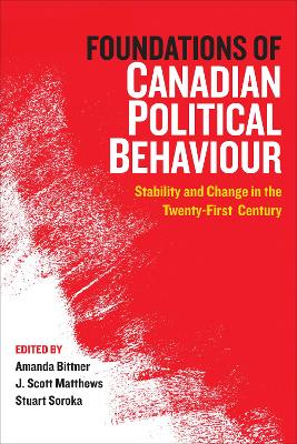 Foundations of Canadian Political Behaviour: Stability and Change in the Twenty-First Century