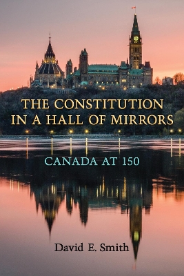 Constitution in a Hall of Mirrors: Canada at 150