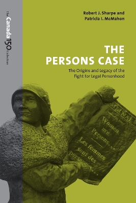 Persons Case: The Origins and Legacy of the Fight for Legal Personhood