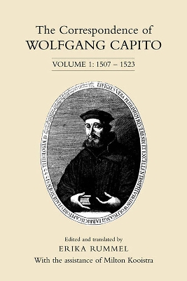 Correspondence of Wolfgang Capito: Volume 1: 1507-1523 Annotated edition