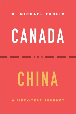 Canada and China: A Fifty-Year Journey