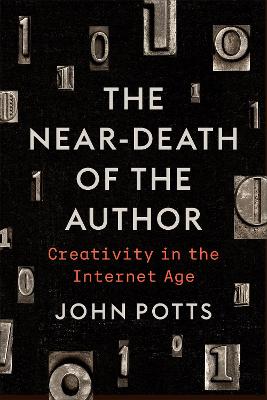 Near-Death of the Author: Creativity in the Internet Age