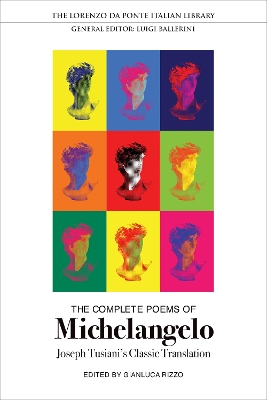 Complete Poems of Michelangelo: Joseph Tusiani's Classic Translation