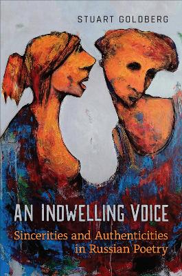 Indwelling Voice: Sincerities and Authenticities in Russian Poetry