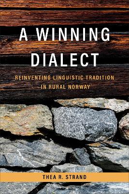 Winning Dialect: Reinventing Linguistic Tradition in Rural Norway