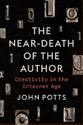 Near-Death of the Author: Creativity in the Internet Age