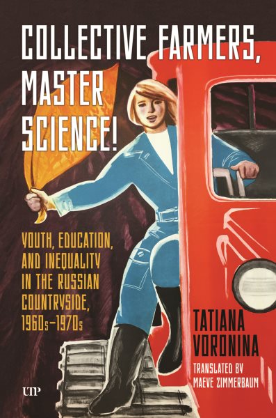 Collective Farmers, Master Science: Youth, Education, and Inequality in the Russian Countryside, 1960s-1970s