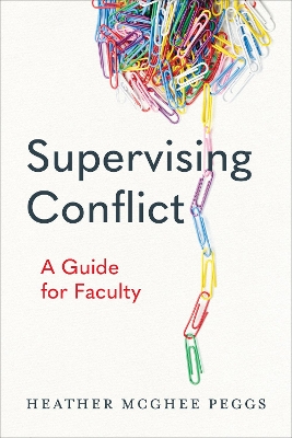 Supervising Conflict: A Guide for Faculty