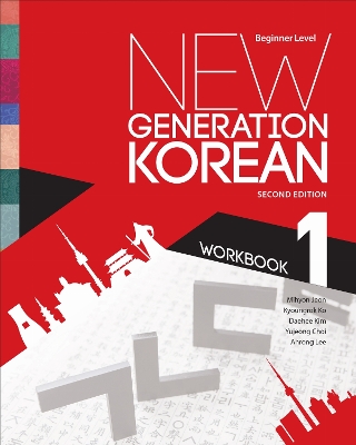 New Generation Korean Workbook: Beginner Level, Second Edition 2nd New edition