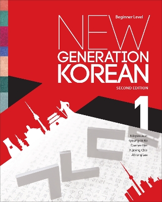 New Generation Korean: Beginner Level, Second Edition 2nd New edition