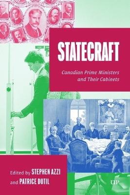 Statecraft: Canadian Prime Ministers and Their Cabinets