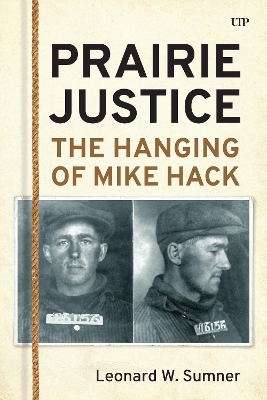 Prairie Justice: The Hanging of Mike Hack