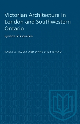 Victorian Architecture in London and Southwestern Ontario: Symbols of Aspiration