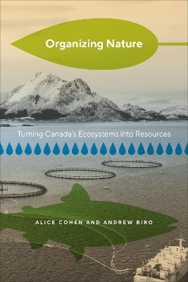 Organizing Nature: Turning Canada's Ecosystems into Resources