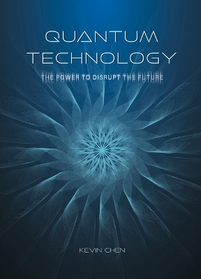 Quantum Technology: The Power to Disrupt the Future
