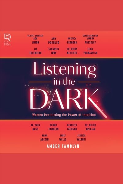 Listening in the Dark: Women Reclaiming the Power of Intuition