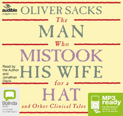 Man Who Mistook His Wife for a Hat: and Other Clinical Tales Unabridged edition