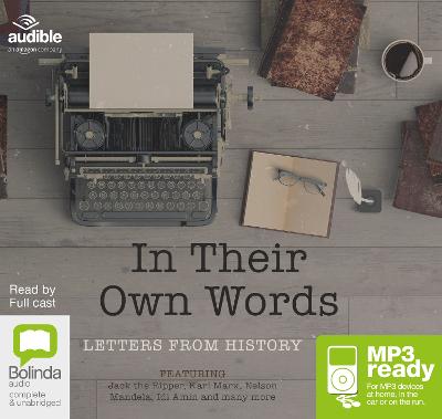 In Their Own Words: Letters from History Unabridged edition