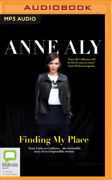 Finding My Place: From Cairo to Canberra - The Irresistible Story of an Irrepressible Woman