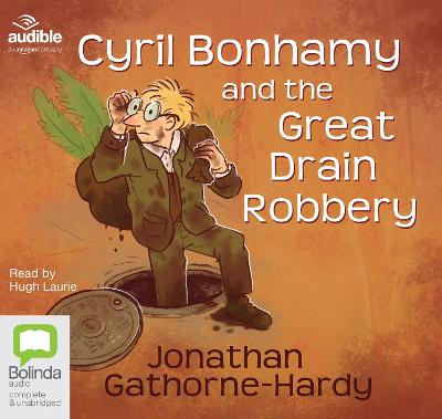 Cyril Bonhamy and the Great Drain Robbery Unabridged edition