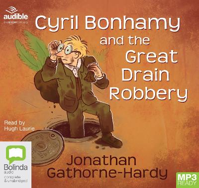 Cyril Bonhamy and the Great Drain Robbery Unabridged edition