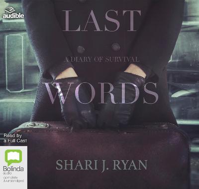 Last Words: A Diary of Survival Unabridged edition