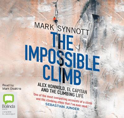 Impossible Climb: Alex Honnold, El Capitan and the Climbing Life Simultaneous Release
