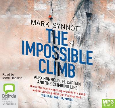 Impossible Climb: Alex Honnold, El Capitan and the Climbing Life Simultaneous Release