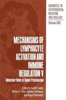 Mechanisms of Lymphocyte Activation and Immune Regulation V: Molecular Basis of Signal Transduction Softcover reprint of the original 1st ed. 1994