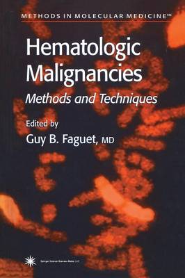 Hematologic Malignancies: Methods and Techniques Softcover reprint of the original 1st ed. 2001