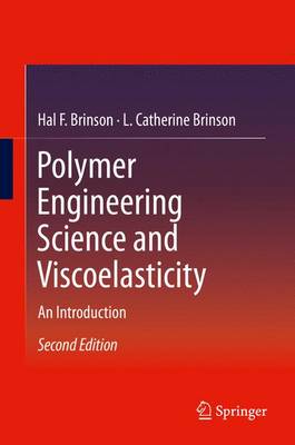Polymer Engineering Science and Viscoelasticity: An Introduction 2nd ed. 2015