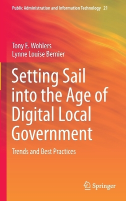 Setting Sail into the Age of Digital Local Government: Trends and Best Practices 1st ed. 2016