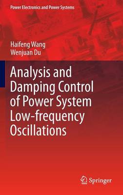 Analysis and Damping Control of Power System Low-frequency Oscillations 1st ed. 2016