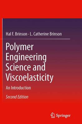 Polymer Engineering Science and Viscoelasticity: An Introduction Softcover reprint of the original 2nd ed. 2015