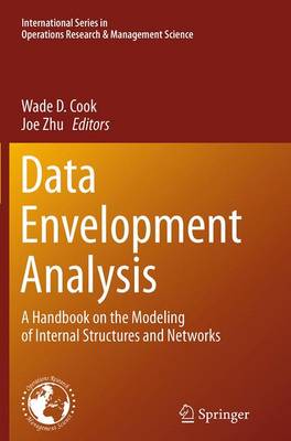 Data Envelopment Analysis: A Handbook of Modeling Internal Structure and Network Softcover reprint of the original 1st ed. 2014